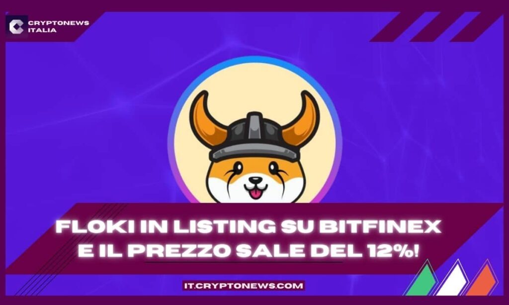 Floki in listing su Bitfinex e il prezzo aumenta del 12%!