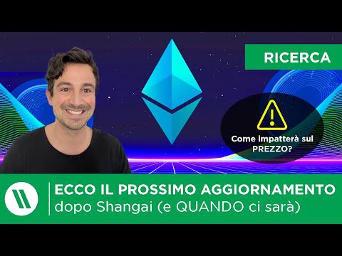 ETHEREUM: SVELATO il prossimo AGGIORNAMENTO dopo SHANGAI (è IMPORTANTISSIMO)