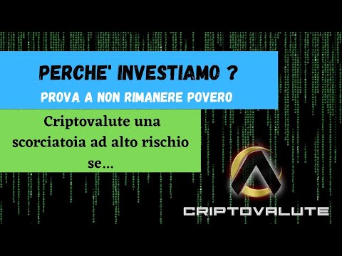 PERCHE’ INVESTIAMO ? Prova a non rimanere POVERO !