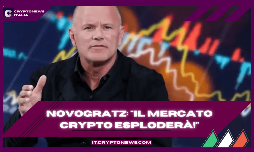 Michael Novogratz prevede una corsa al rialzo per il mercato crypto