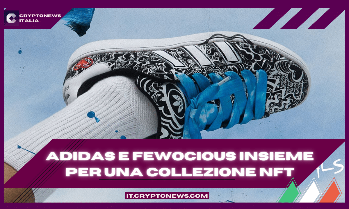 Adidas collabora con il famoso artista digitale FEWOCiOUS per gli NFT legati alle sneaker