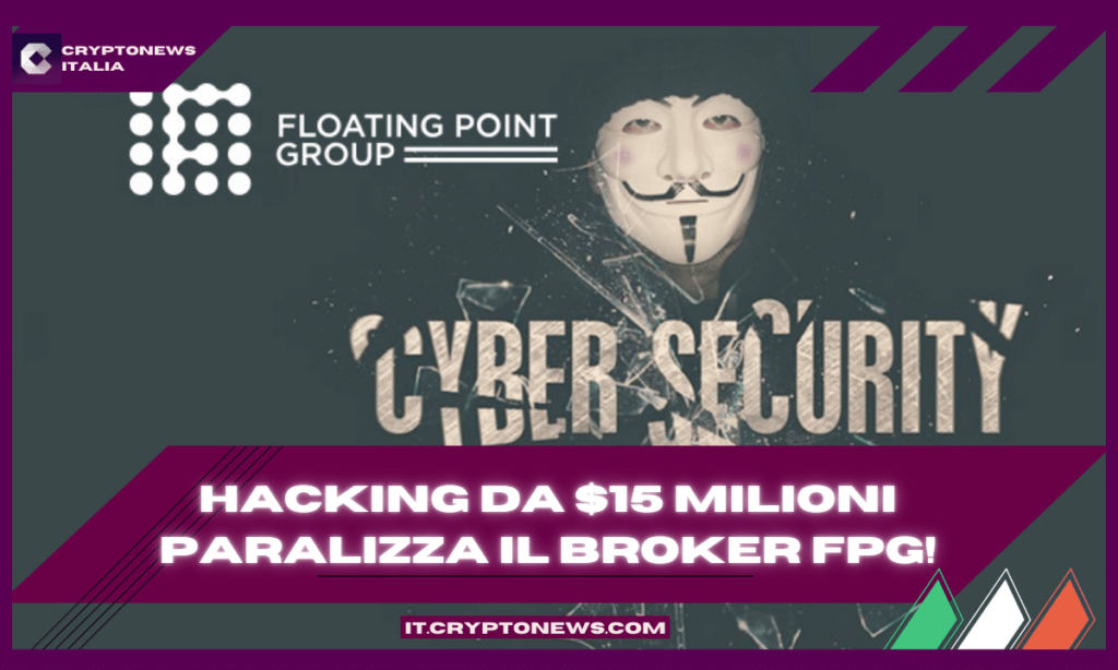 Attacco hacker da 15 milioni di dollari paralizza il broker di criptovalute FPG!