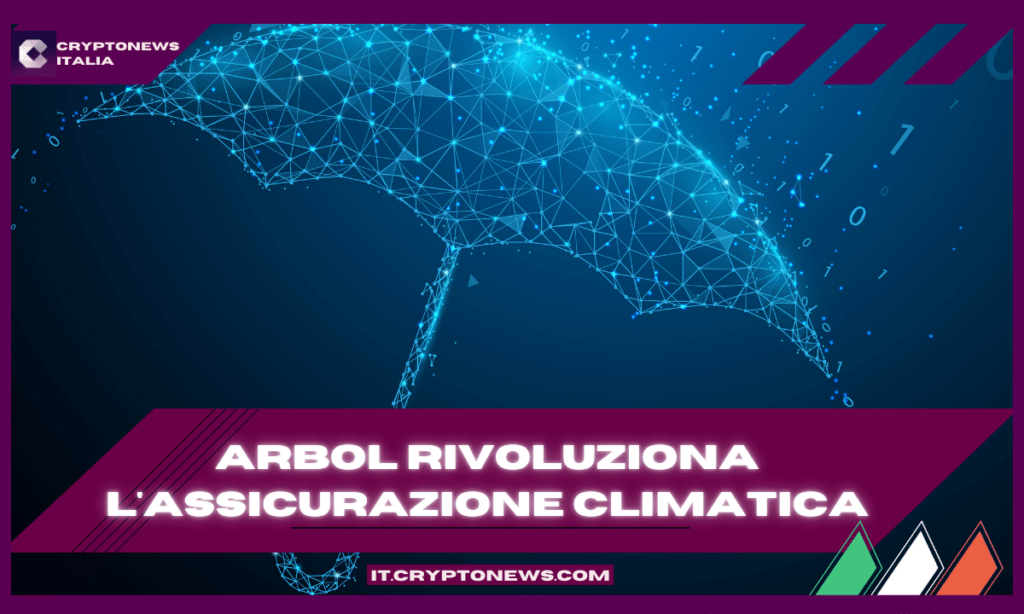 Arbol: la startup che unisce AI, blockchain e assicurazione climatica
