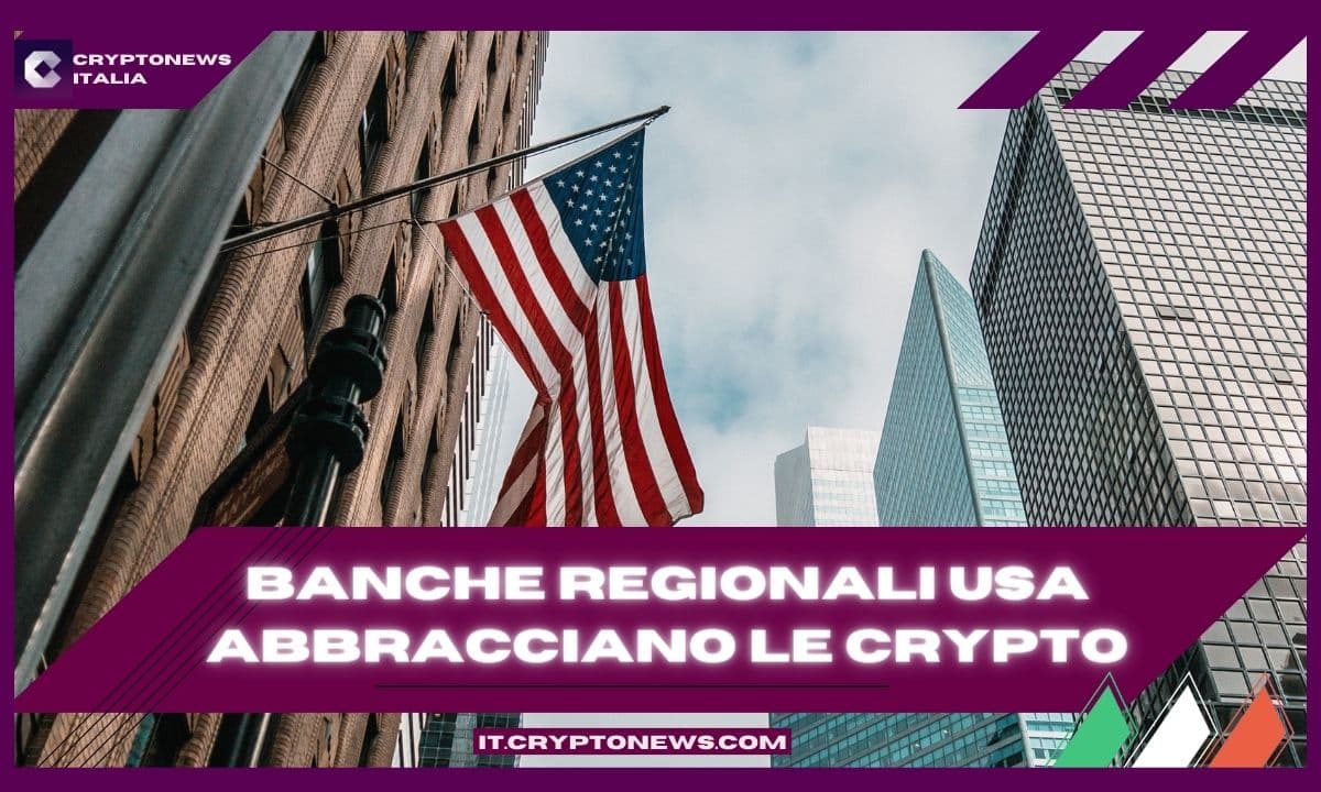 Le banche regionali USA aprono le porte alle crypto