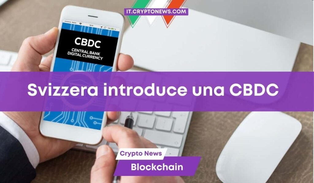 La Banca Centrale Svizzera lancia una CBDC istituzionale!