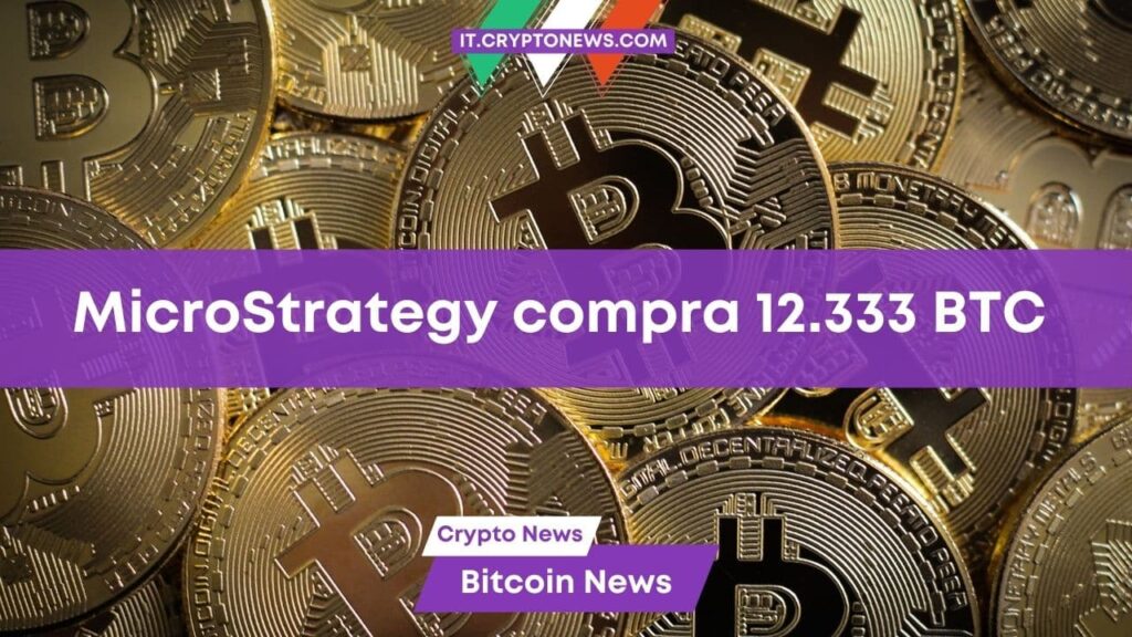 MicroStrategy non si ferma e investe altri $ 347 milioni in Bitcoin