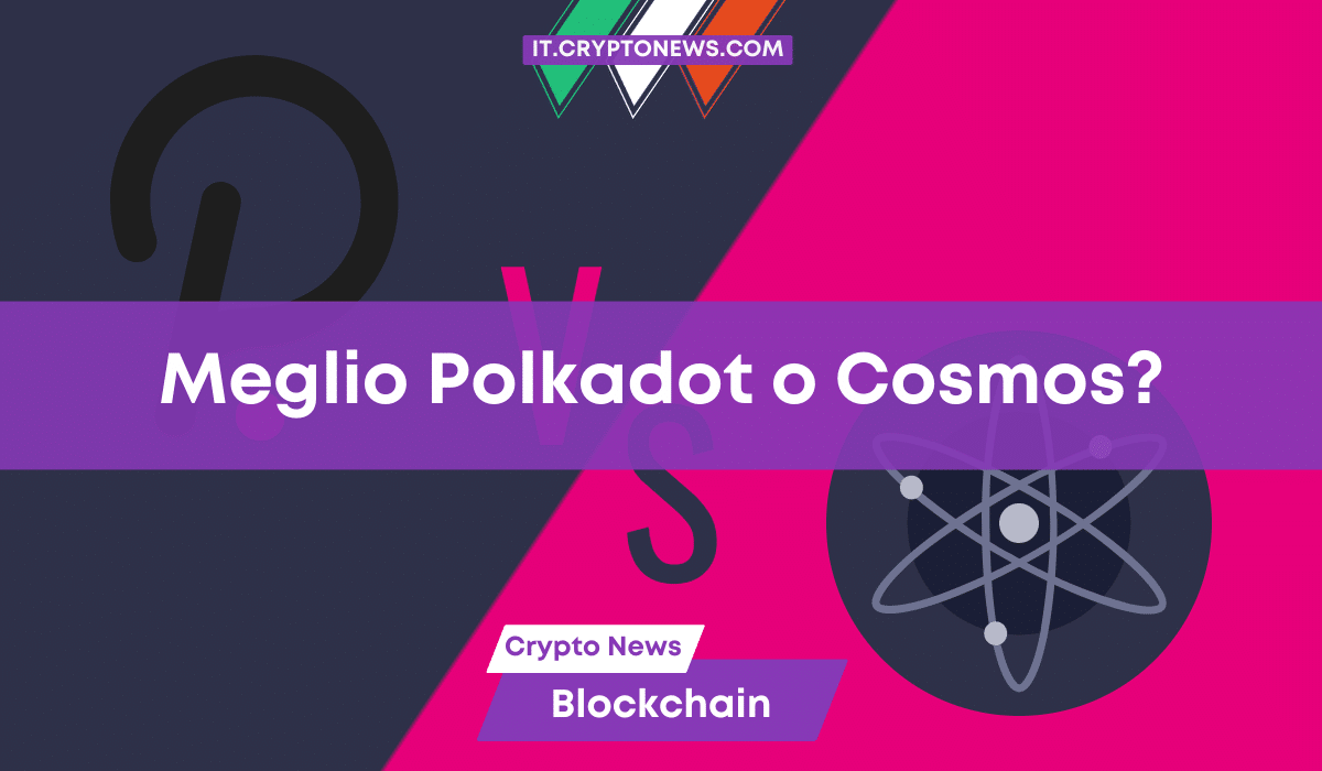 Cosmos contro Polkadot: qual è la migliore blockchain?