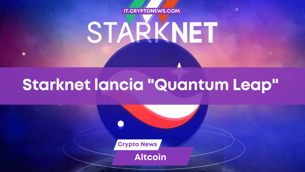 Starknet lancia il suo nuovo aggiornamento “Quantum Leap”
