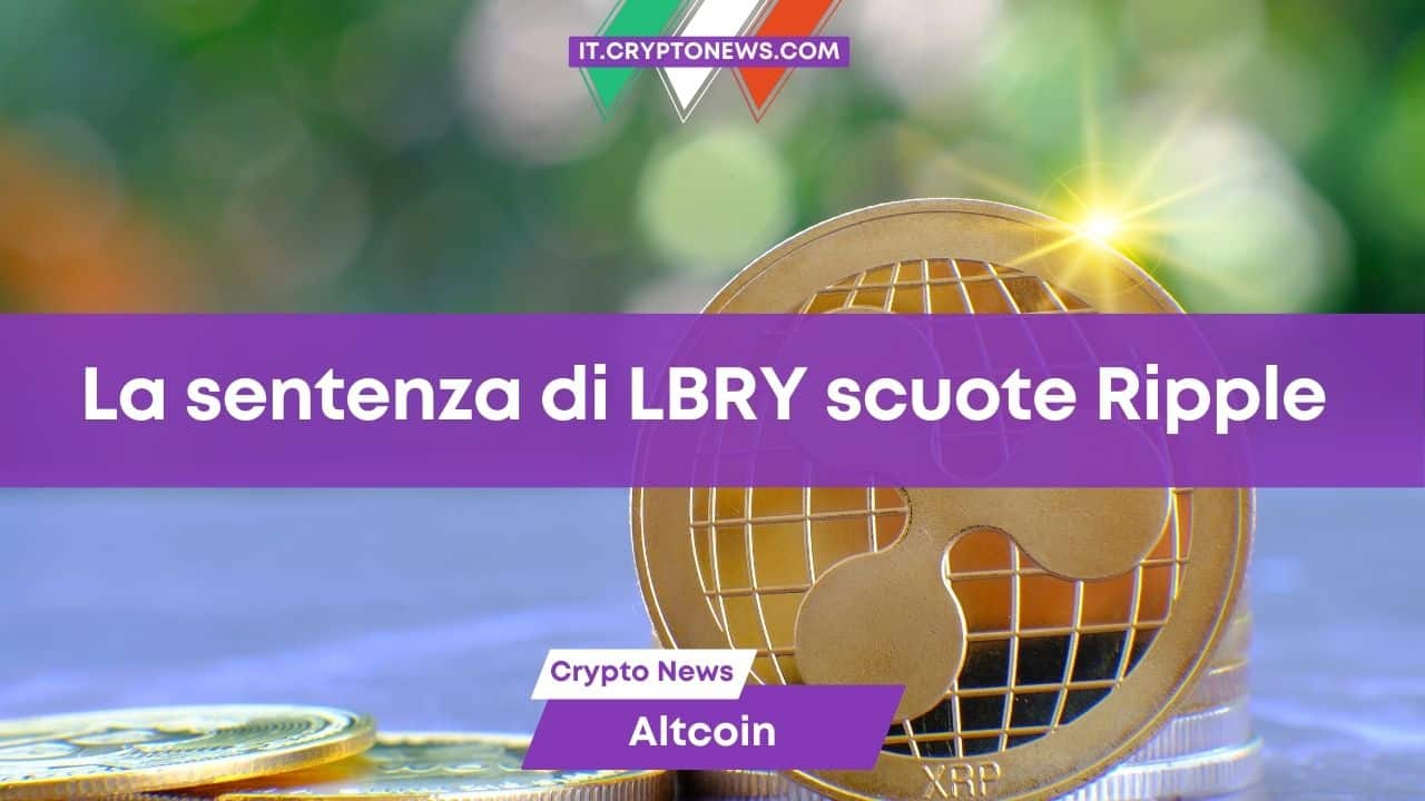 La sentenza sul caso LBRY scuote Ripple e XRP