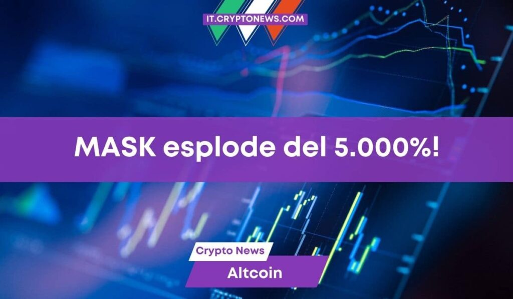 Il token MASK esplode del 5.000%! Qual è la prossima crypto da tenere d’occhio?