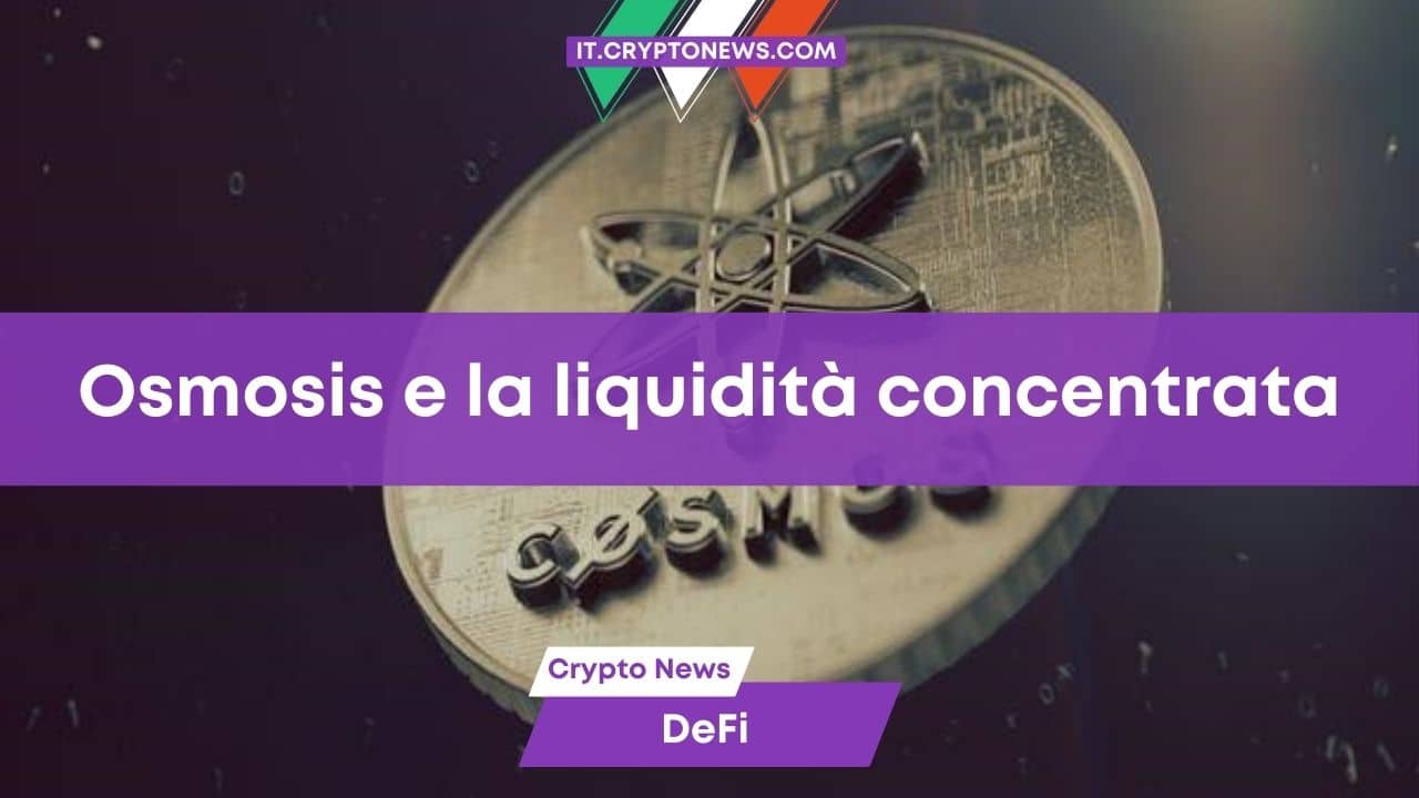 Osmosis rivoluziona la DeFi con la nuova liquidità concentrata