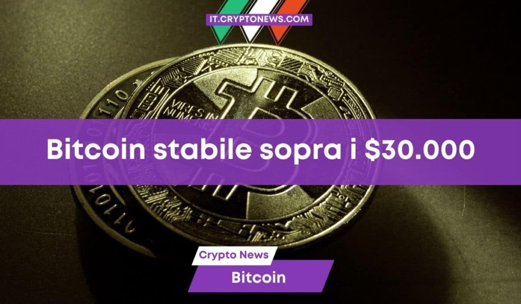 Bitcoin resiste e si mantiene sopra i $30.000