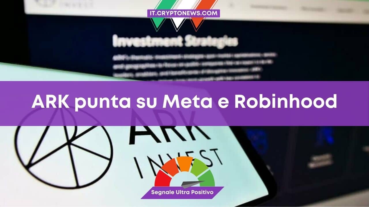 ARK Invest scommette in grande su Meta Platforms e Robinhood