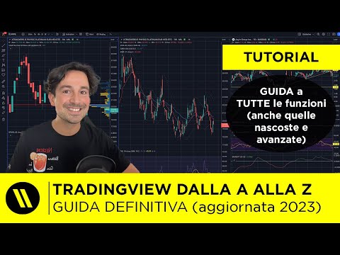 TRADINGVIEW: LA GUIDA DEFINITIVA  TUTORIAL: Analisi tecnica, grafici, indicatori, funzioni avanzate