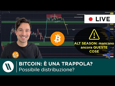 BITCOIN: E SE FOSSE UNA TRAPPOLA? (distribuzione)  ALTSEASON: NON CI SARA’ PRIMA di QUESTE COSE!