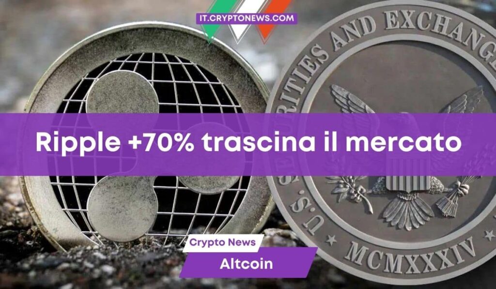 La vittoria di Ripple con la SEC fa esplodere il mercato crypto!