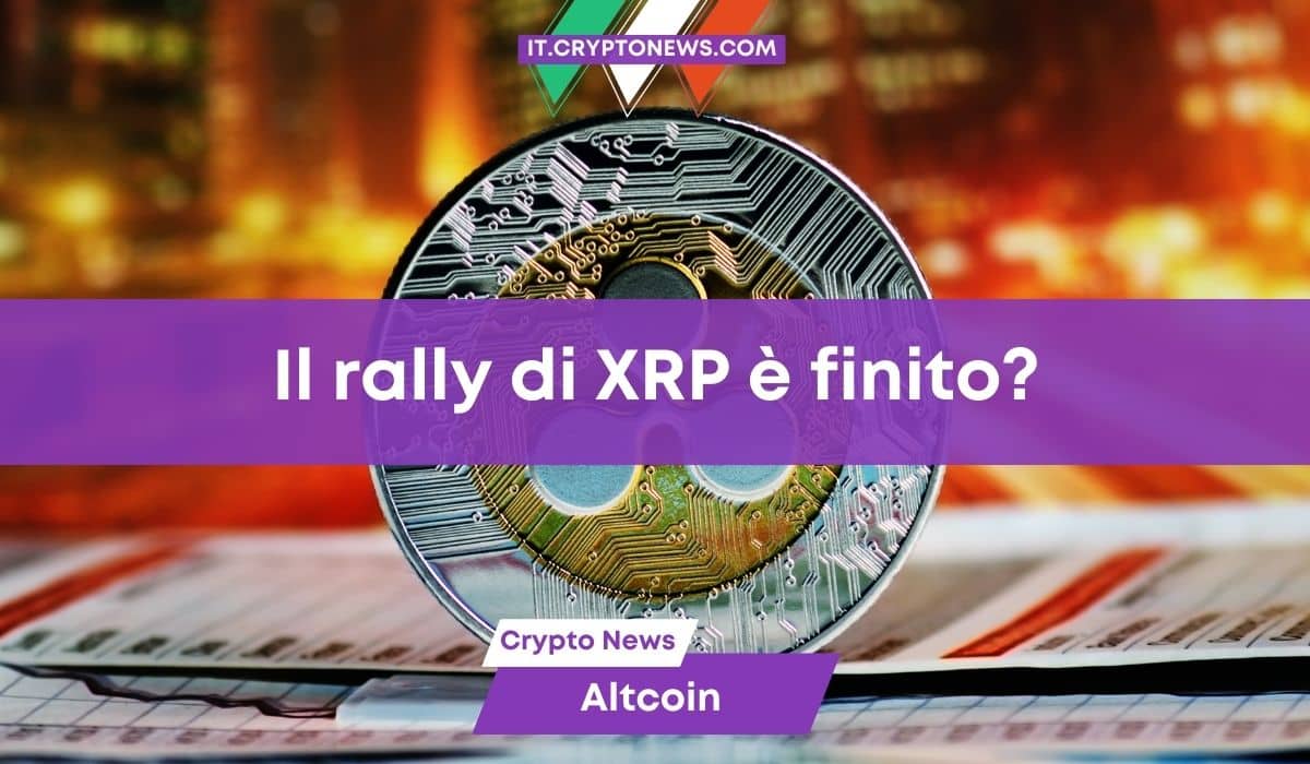 XRP in calo del 5% in 24 ore. Il rally è già finito?