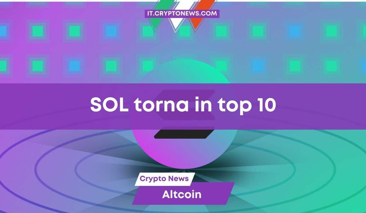 SOL torna nella top 10. Quali effetti sul prezzo?