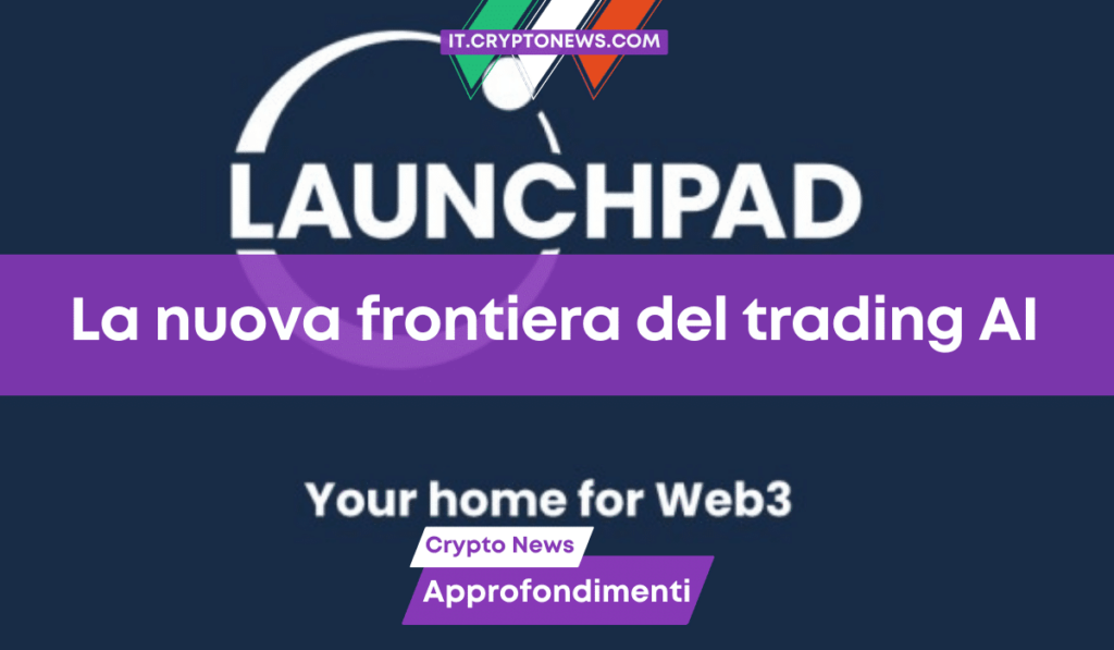 Launchpad XYZ: La nuova frontiera del trading AI