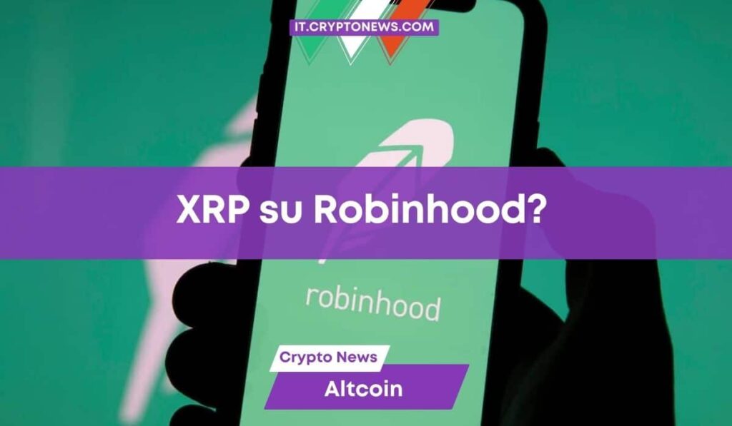 Il presunto listing di XRP su Robinhood potrebbe far decollare Ripple