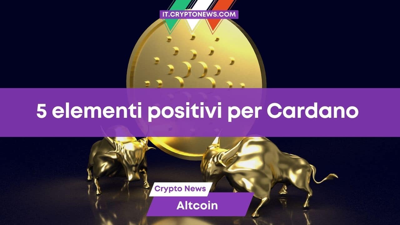 5 buone notizie che potrebbero portare Cardano a 5$