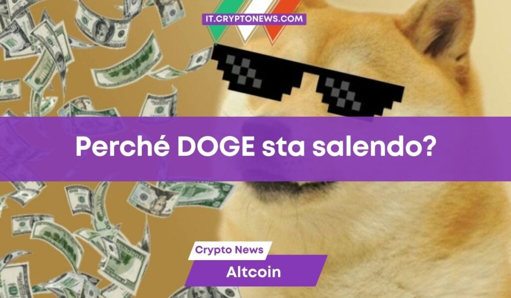 I motivi per cui il prezzo di Dogecoin (DOGE) sta salendo di nuovo!