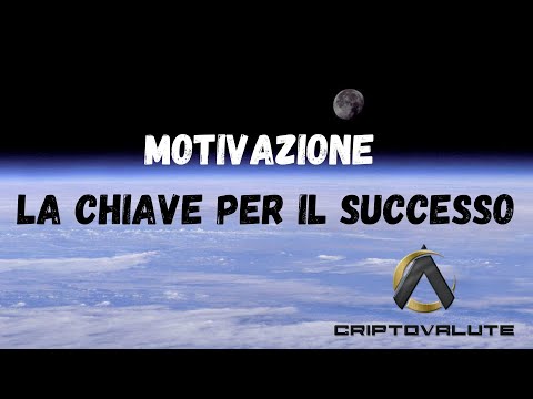 MOTIVAZIONE : La chiave per il SUCCESSO