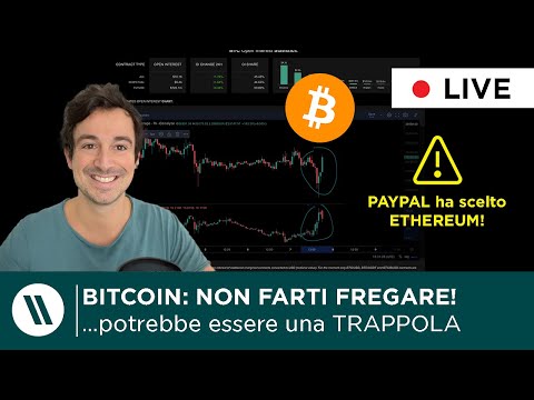 BITCOIN: ATTENTO A QUESTA TRAPPOLA!! (non cascarci!)  PAYPAL sceglie ETHEREUM!