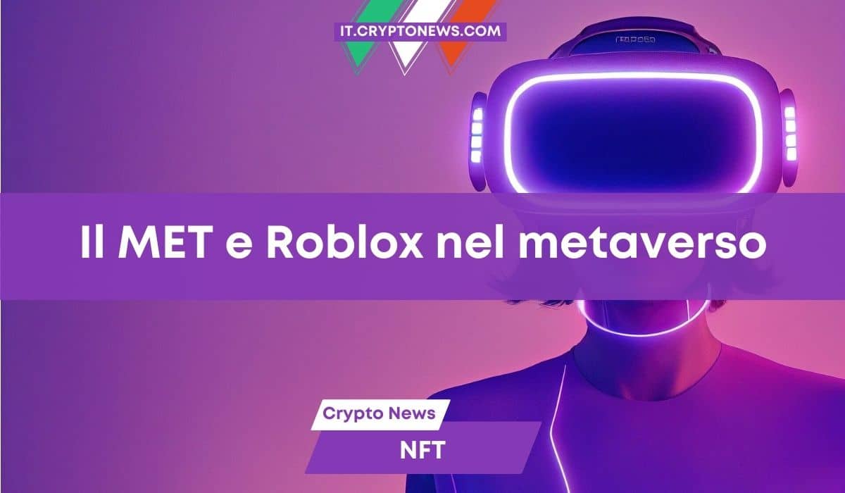 Il MET abbraccia il metaverso di Roblox per coinvolgere i giovani