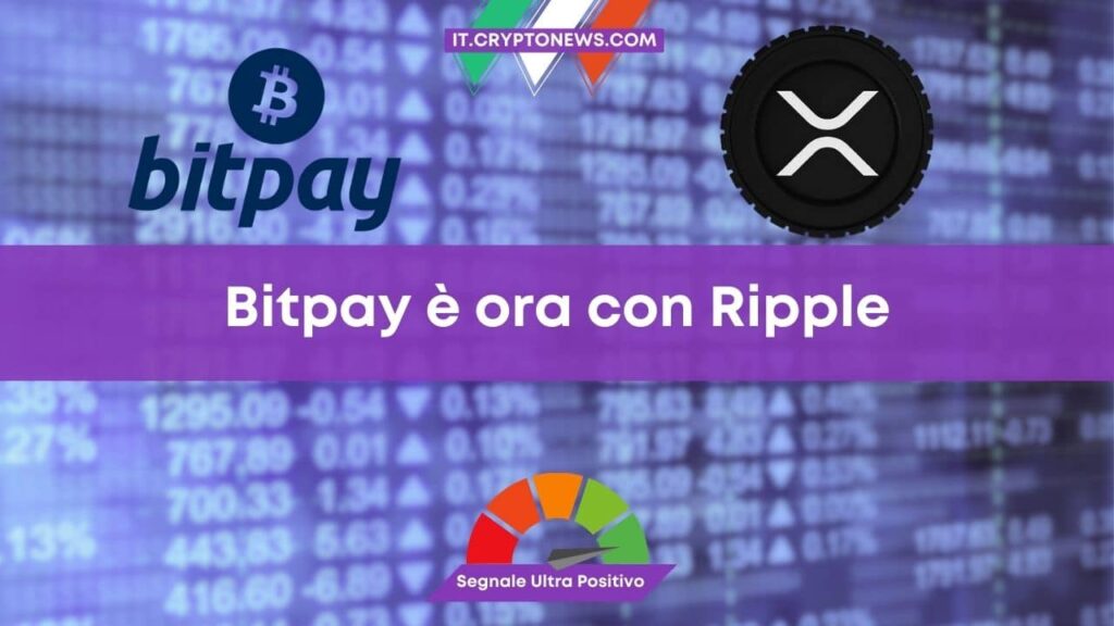Ripple alla riscossa: È ufficiale la collaborazione tra BitPay e XRP