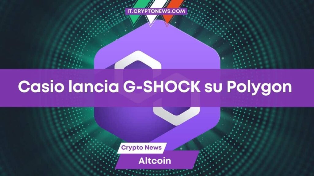 Casio lancerà il suo orologio virtuale G-SHOCK sulla blockchain di Polygon!