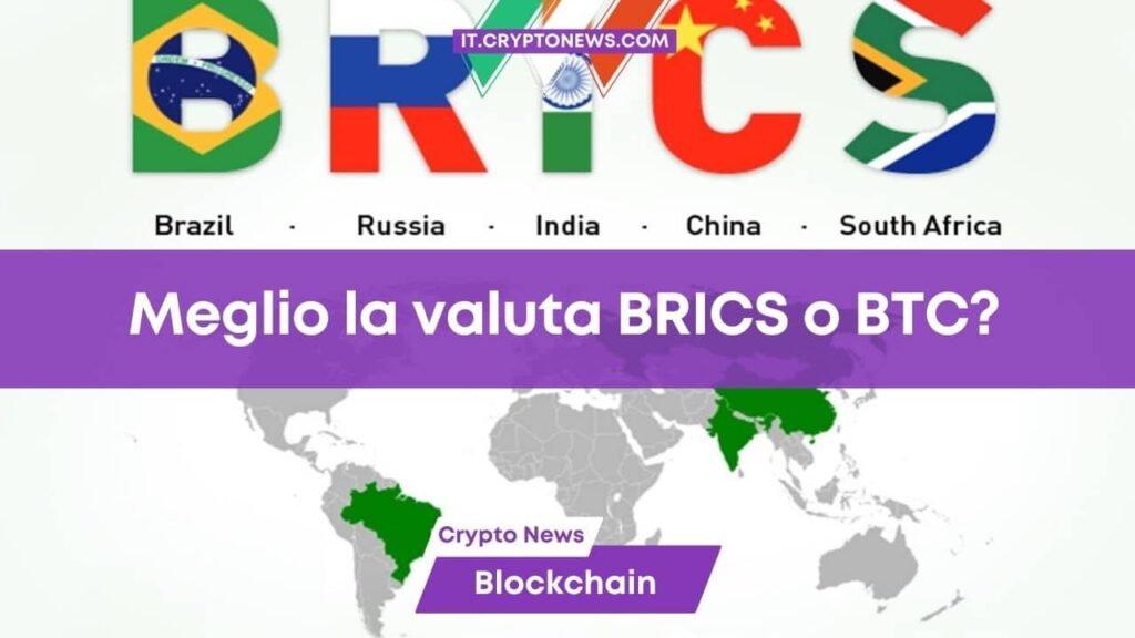I Paesi BRICS vogliono una moneta sostenuta dall’oro ma non sarebbe meglio Bitcoin?