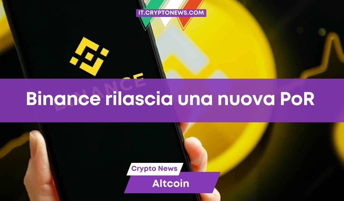 Binance pubblica una nuova Proof of Reserve ma senza alcuni asset