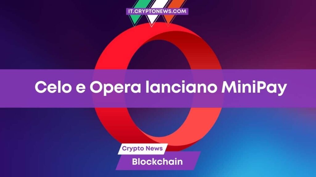 Opera in partnership con questa crypto per lanciare il wallet MiniPay!