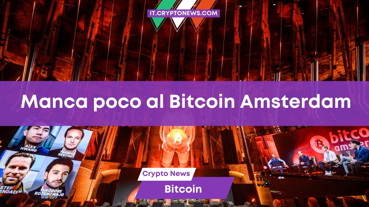 Bitcoin Amsterdam: il più grande raduno europeo di fan ed esperti di criptovalute