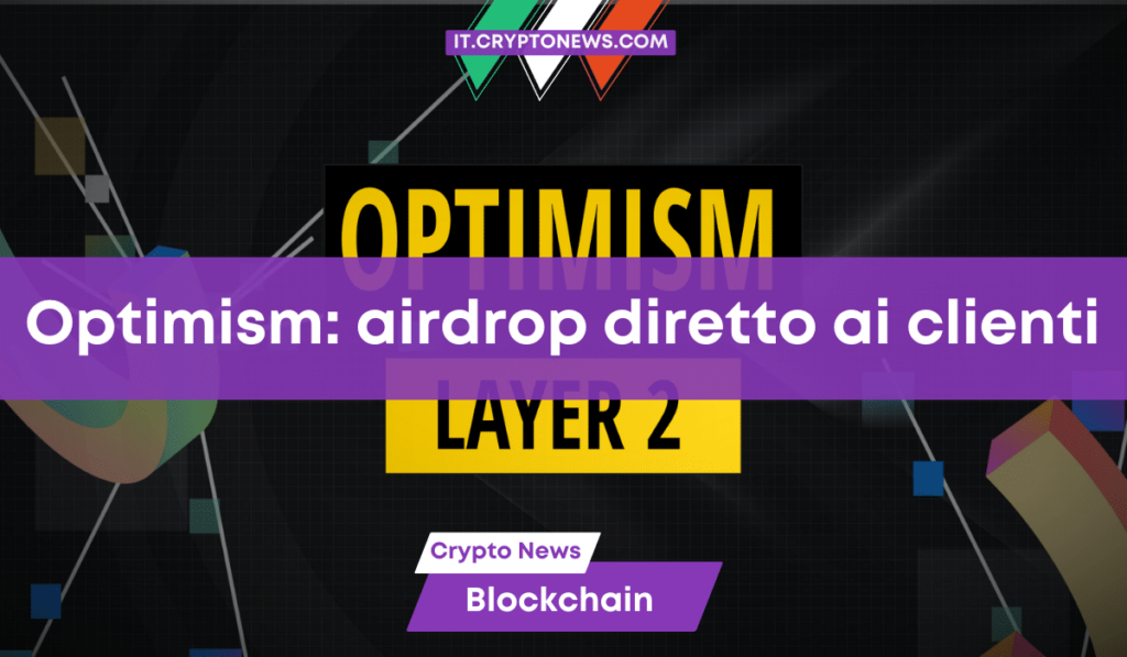 Il Layer 2 Optimism ridistribuirà alla community tutti gli airdrops non reclamati!