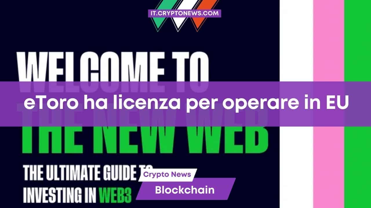 eToro ottiene la licenza per offrire servizi crypto in Europa