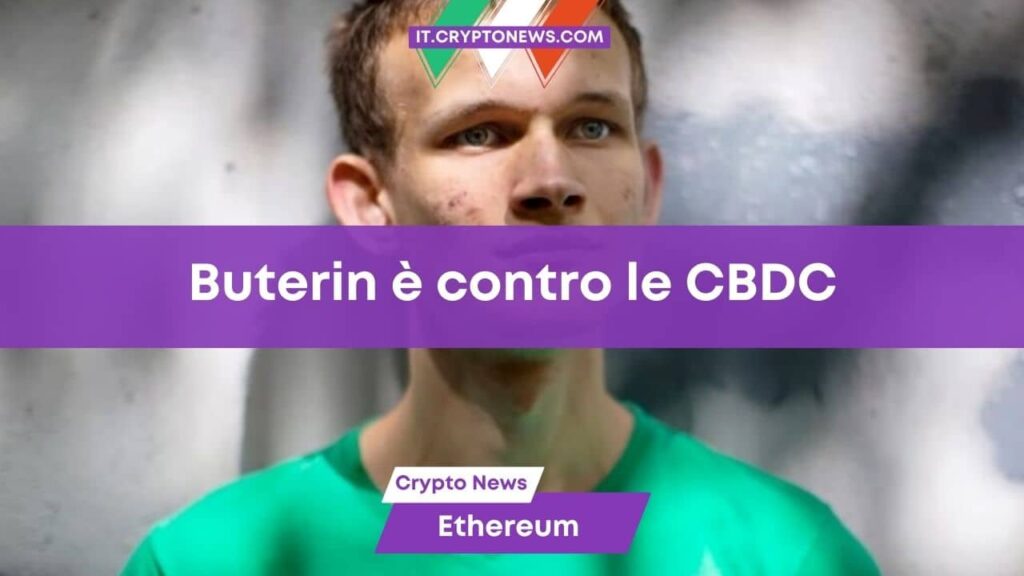 Il fondatore di Ethereum Vitalik Buterin si schiera contro le CBDC