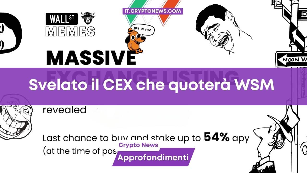 Finalmente svelato il CEX che ospiterà la prima quotazione di Wall Street Memes ($WSM)