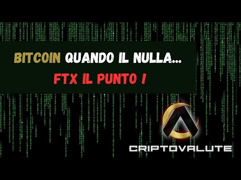 BITCOIN quando il nulla … FTX il punto !