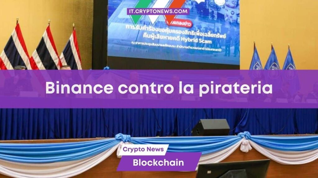 Binance contro la pirateria in Thailandia: scatta l’operazione Trust no one!