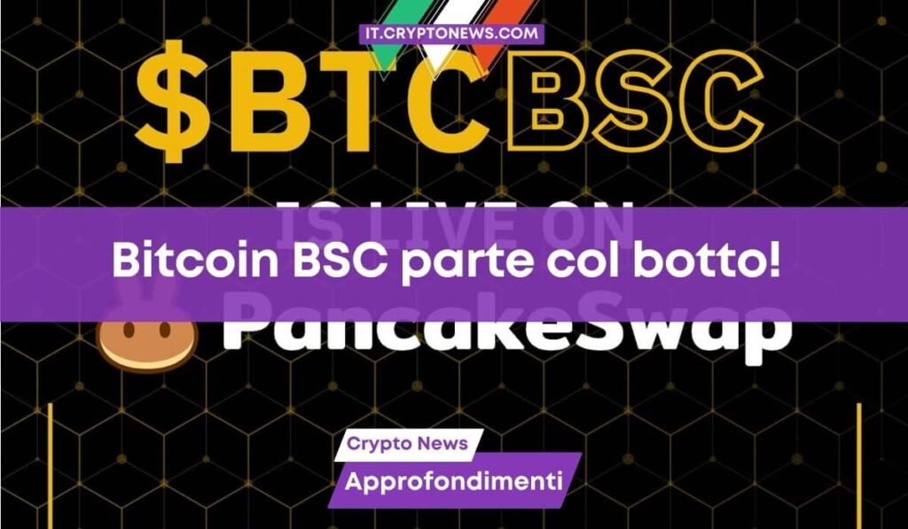 Bitcoin BSC aumenta del 50% dopo la quotazione su DEX – Ora ha una capitalizzazione di $30 milioni