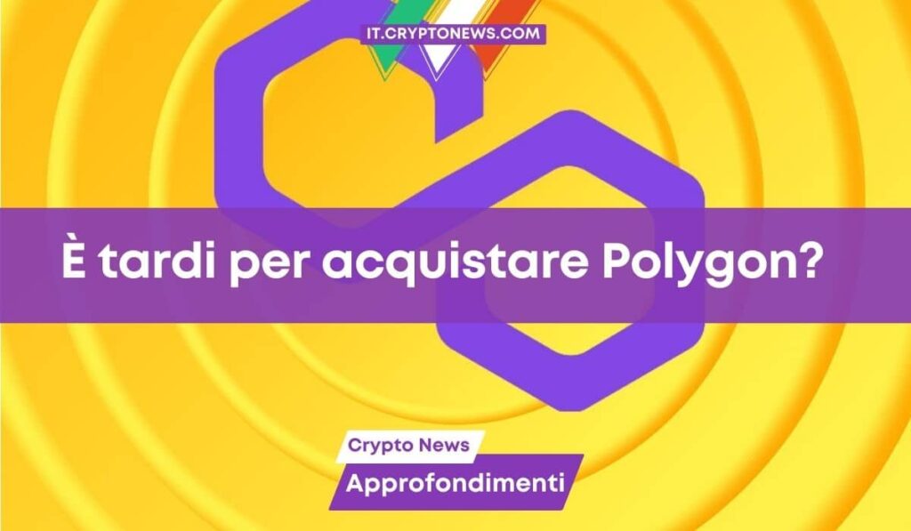 È troppo tardi per acquistare Polygon? Il prezzo di MATIC aumenta dell’11% e questa criptovaluta potrebbe essere la prossima!