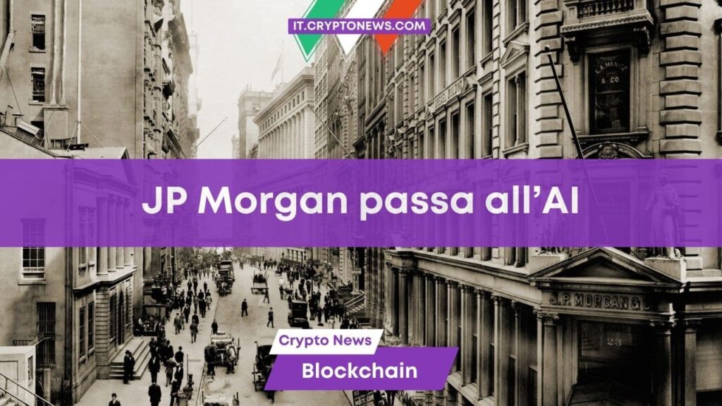 JP Morgan integrerà l’intelligenza artificiale in ogni attività della banca