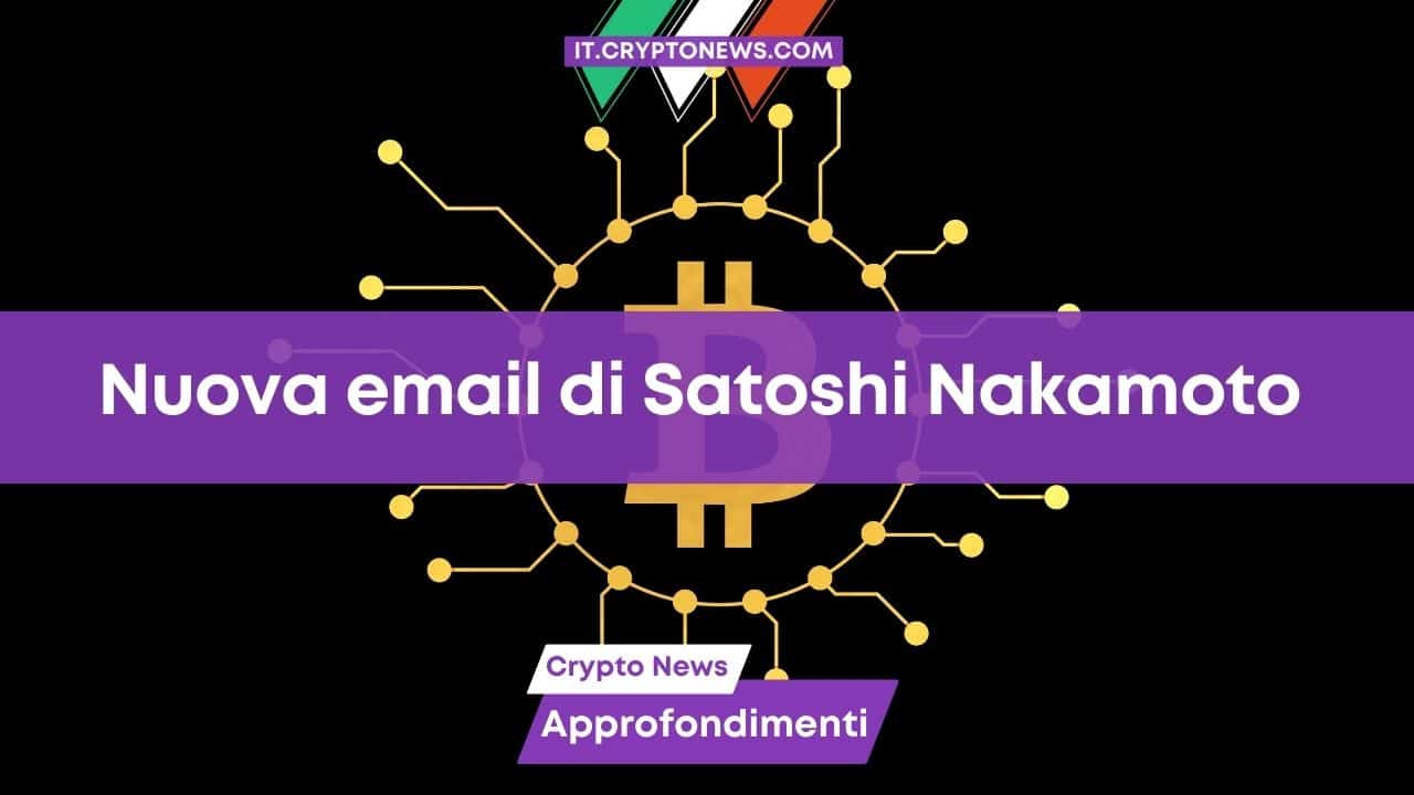 Un’email inviata da Satoshi Nakamoto svela nuovi dettagli sulla nascita di Bitcoin