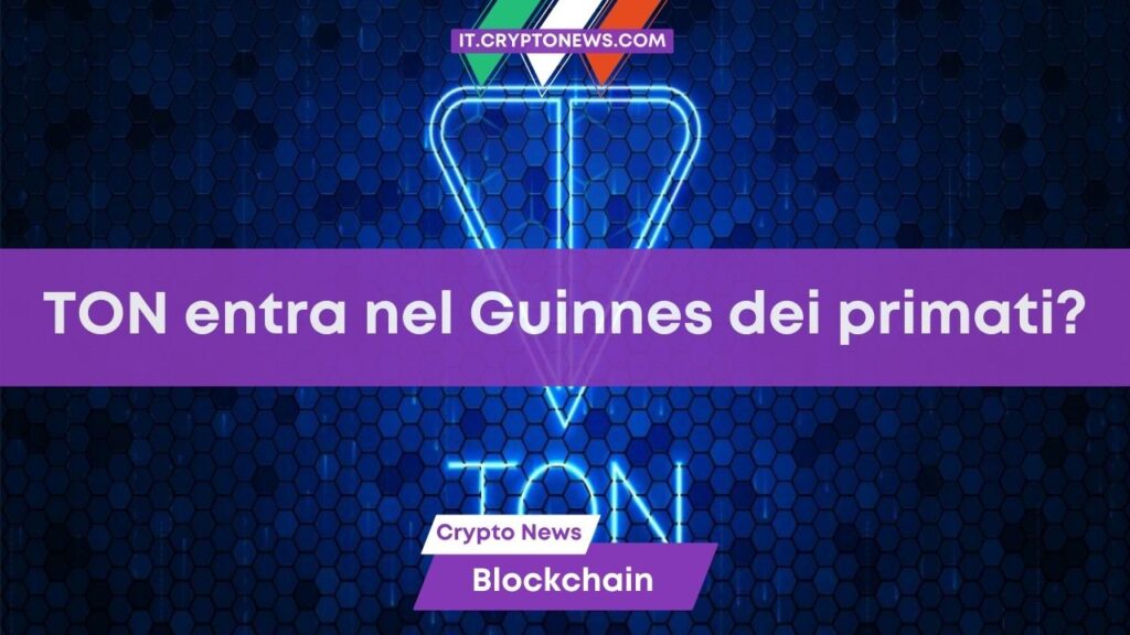 TON punta a ottenere il Guinness World Record di Blockchain più veloce al mondo – Scopri come funziona questo layer 1