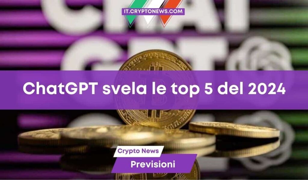 ChatGPT: ecco le 5 migliori criptovalute da acquistare nel 2024