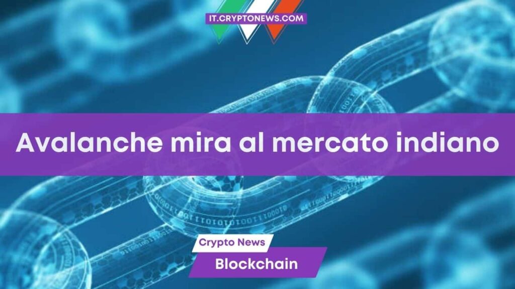 La blockchain di Avalanche mira ad espandersi in India