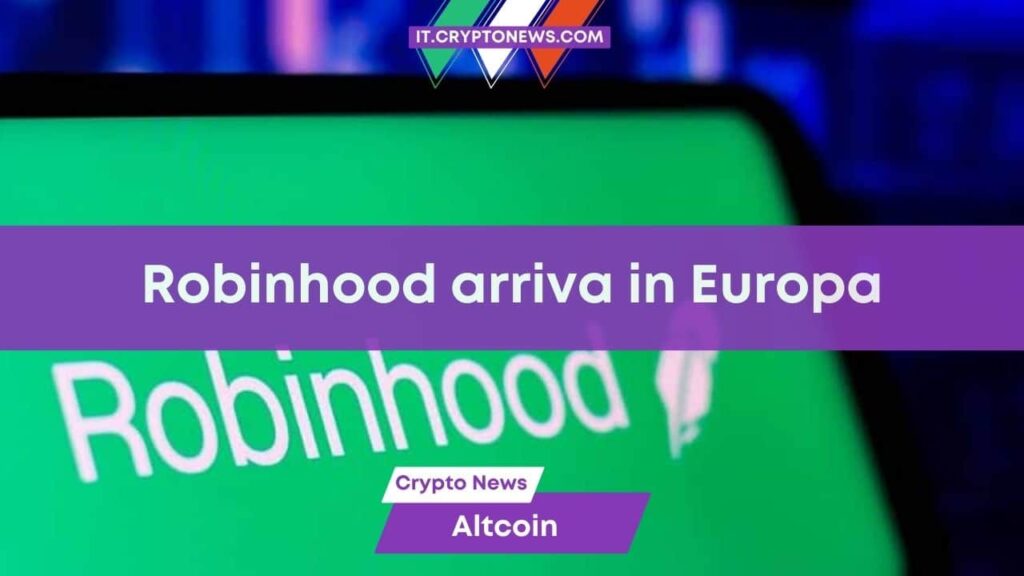 Robinhood svela piani ambiziosi: trading crypto in arrivo in EU!