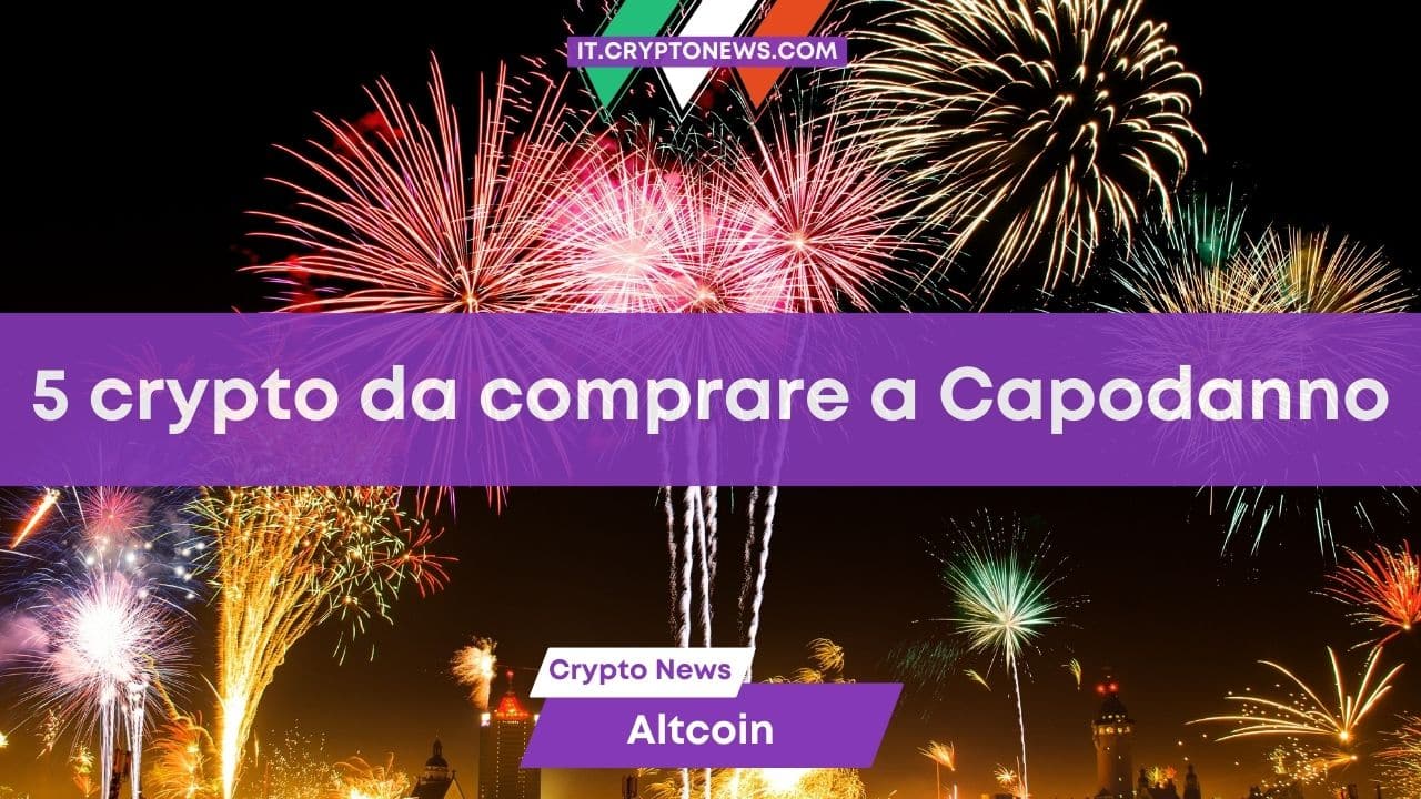 5 criptovalute su cui investire a Capodanno per un inizio anno esplosivo